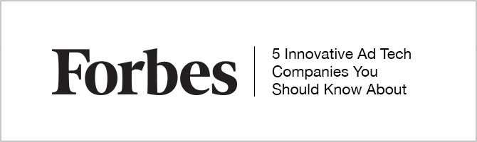 Forbes - 5 Innovative Ad Tech Companies